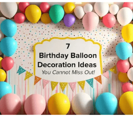 7 Birthday Decoration Ideas at Home With Balloons